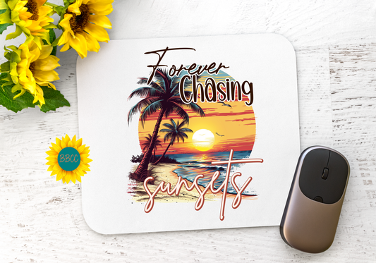 Forever Chasing Sunsets Mouse Pad