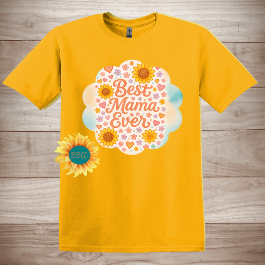 Best Mama Ever - Floral Sunflower T-Shirt