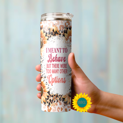 Behave Tumbler