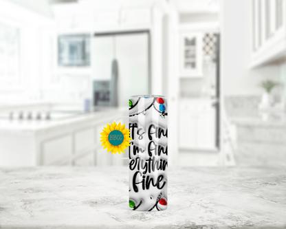 Everything's Fine Tumbler